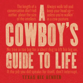 "A Cowboy's Guide To Life"